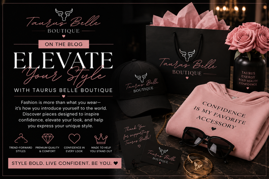 Elevate Your Style With Taurus Belle Boutique